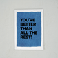 You're Better Than All The Rest - Love & Friendship Card