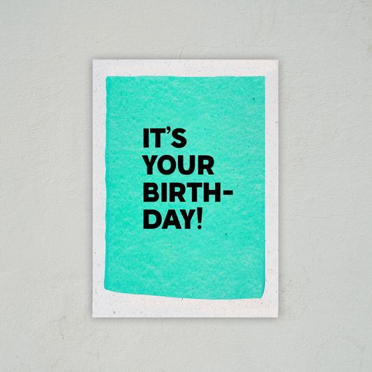 It's Your Birthday - Birthday Card