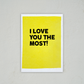 I Love You The Most - Love & Friendship Card